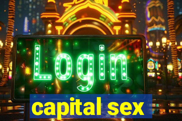capital sex